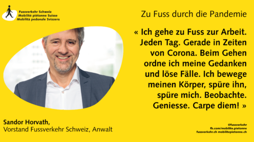 « Ich gehe zu Fuss zur Arbeit. Jeden Tag. Gerade in Zeiten von Corona. Beim Gehen ordne ich meine Gedanken und löse Fälle. Ich bewege meinen Körper, spüre ihn, spüre mich. Beobachte. Geniesse. Carpe diem! »