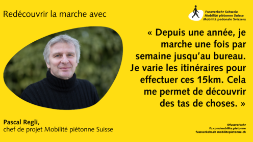 « Depuis une année, je marche une fois par semaine jusqu’au bureau. Je varie les itinéraires pour effectuer ces 15km. Cela me permet de découvrir des tas de choses. »