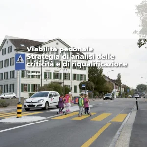 Viabilità pedonale Strategia di analisi delle criticità e di riqualificazione