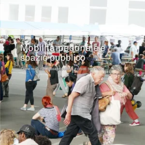 Mobilità pedonale e spazio pubblico